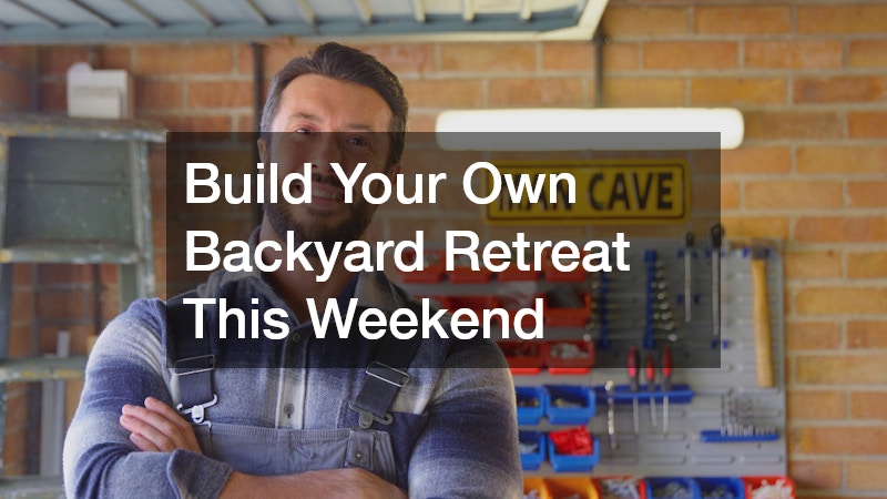 Build Your Own Backyard Retreat This Weekend